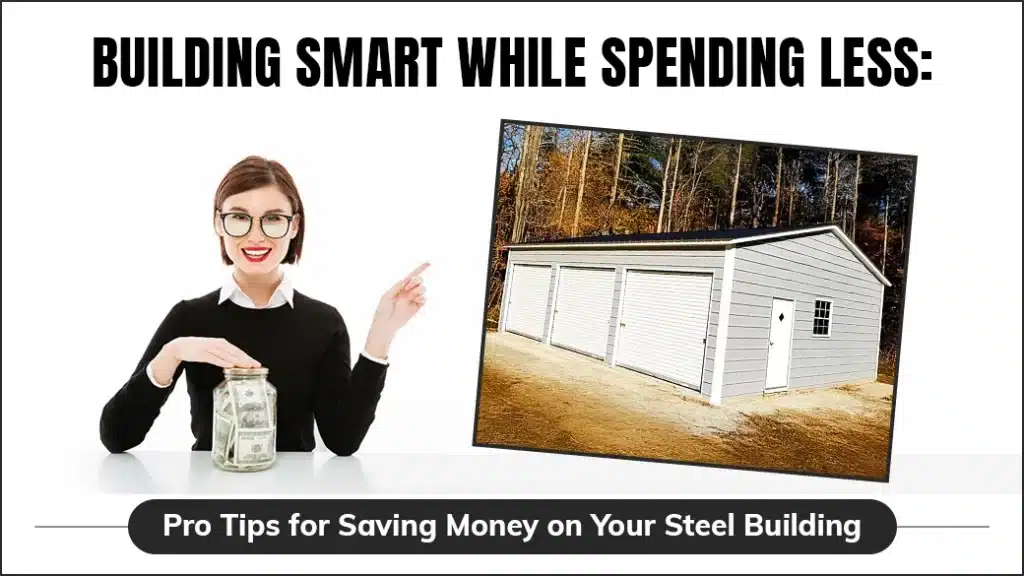 Pro Tips for Saving on Your Steel Building Project | steel Structures for Sale