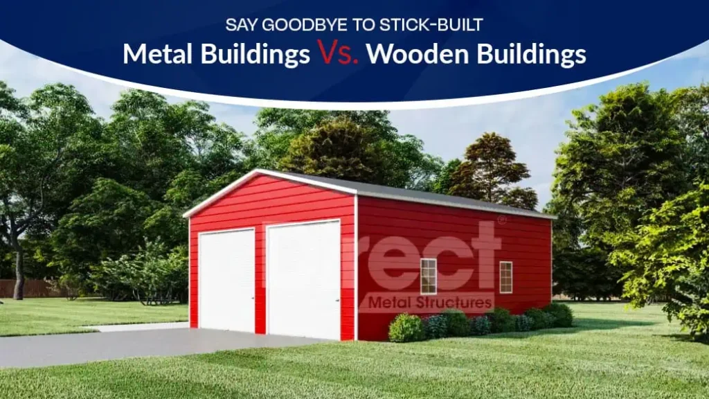 Metal Buildings Vs Wooden Buildings