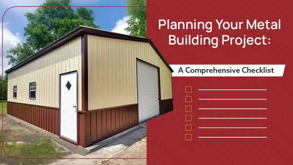 Planning Your Metal Building Project: A Comprehensive Checklist